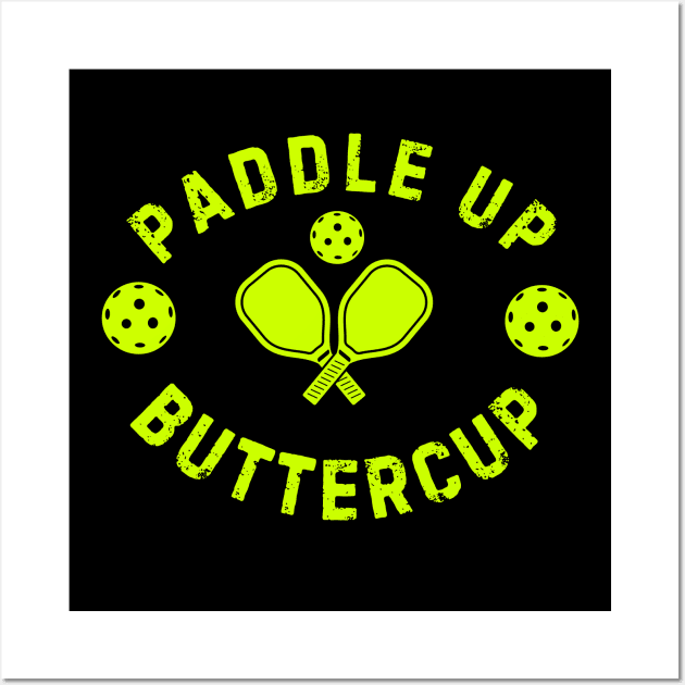 Paddle Up Buttercup Pickleball Wall Art by TreSiameseTee
